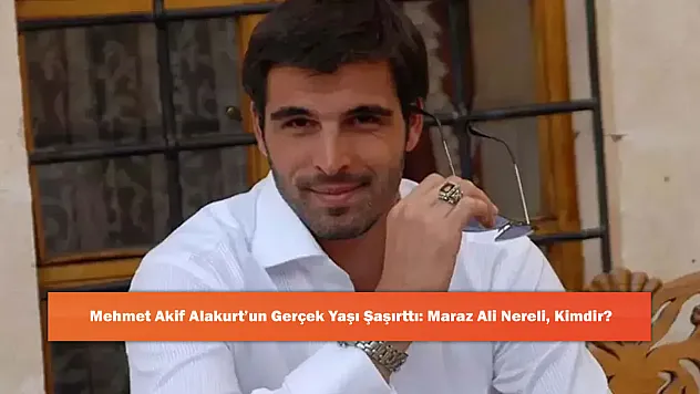 Mehmet Akif Alakurt'un Gerçek Yaşı Şaşırttı: Maraz Ali Nereli, Kimdir?