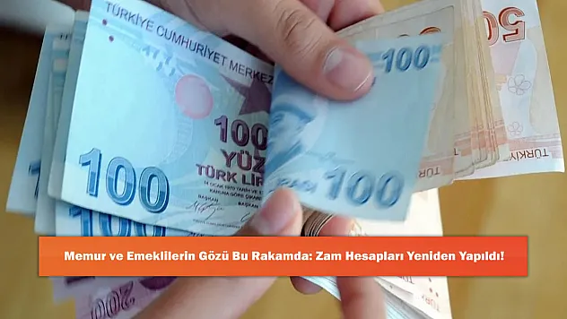Memur ve Emeklilerin Gözü Bu Rakamda: Zam Hesapları Yeniden Yapıldı!