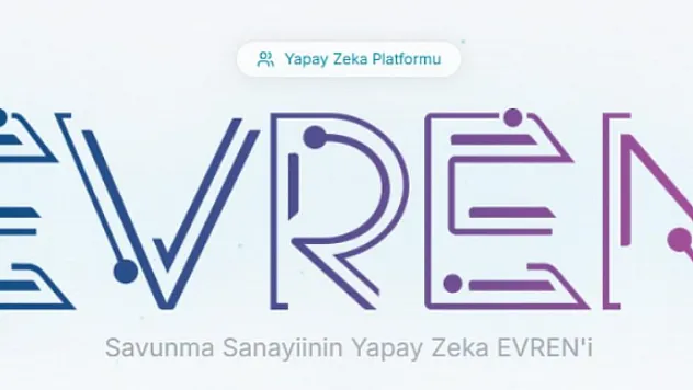 Milli Yapay Zeka Platformu EVREN'e İlgi Büyüyor!