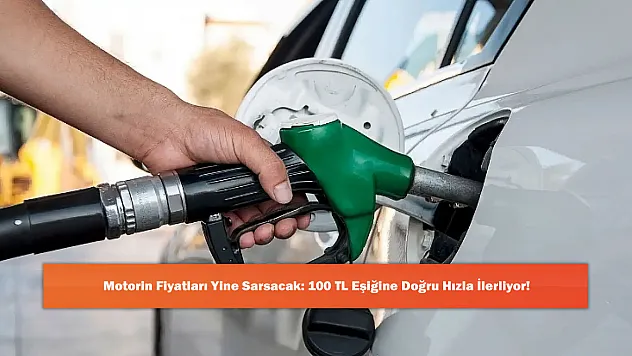 Motorin Fiyatları Yine Sarsacak: 100 TL Eşiğine Doğru Hızla İlerliyor!