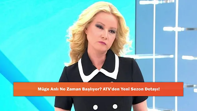 Müge Anlı Ne Zaman Başlıyor? ATV'den Yeni Sezon Detayı!