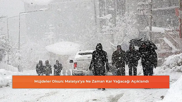 Müjdeler Olsun: Malatya'ya Ne Zaman Kar Yağacağı Açıklandı