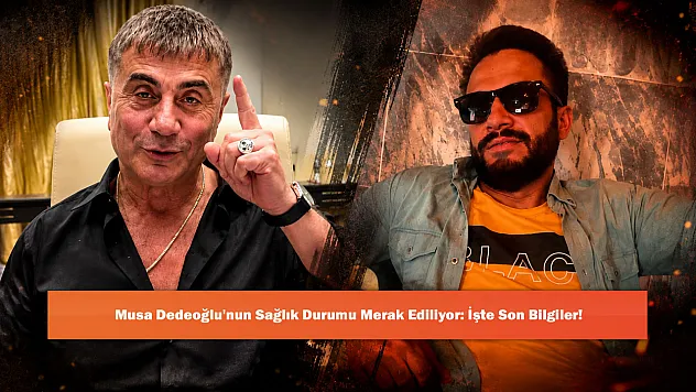 Musa Dedeoğlu'nun Sağlık Durumu Merak Ediliyor: İşte Son Bilgiler!