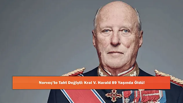 Norveç'te Taht Değişti: Kral V. Harald 89 Yaşında Öldü!