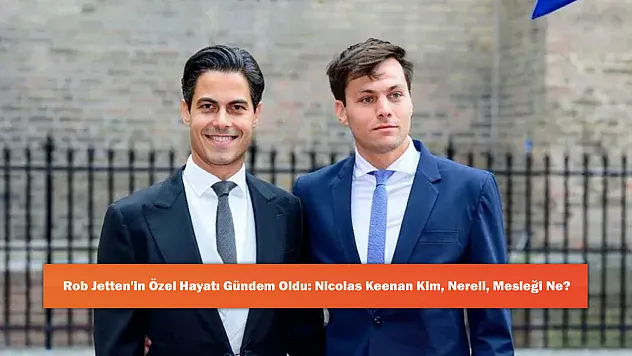 Rob Jetten'in Özel Hayatı Gündem Oldu: Nicolas Keenan Kim, Nereli, Mesleği Ne?