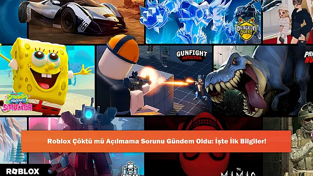 Roblox Çöktü mü Açılmama Sorunu Gündem Oldu: İşte İlk Bilgiler!