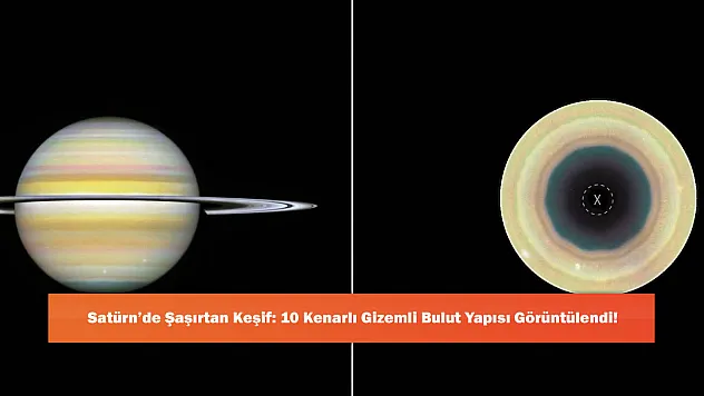 Satürn'de Şaşırtan Keşif: 10 Kenarlı Gizemli Bulut Yapısı Görüntülendi!
