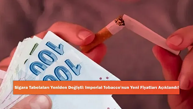 Sigara Tabelaları Yeniden Değişti: Imperial Tobacco'nun Yeni Fiyatları Açıklandı!