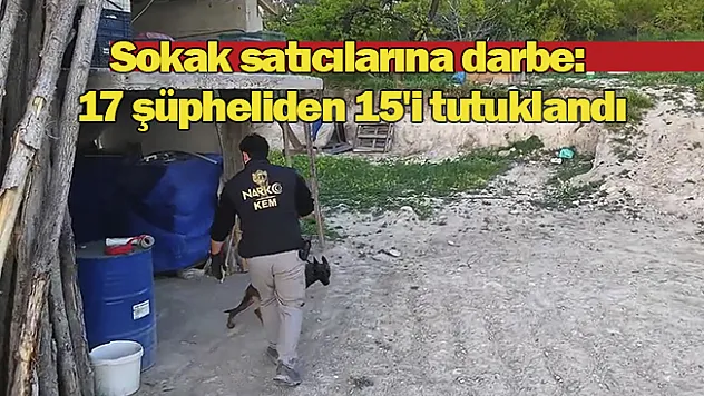 Sokak satıcılarına darbe: 17 şüpheliden 15'i tutuklandı