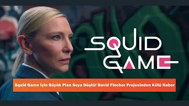 Squid Game İçin Büyük Plan Suya Düştü! David Fincher Projesinden Kötü Haber