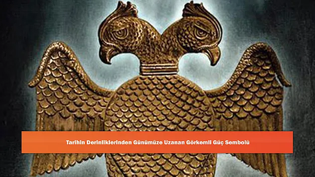 Tarihin Derinliklerinden Günümüze Uzanan Görkemli Güç Sembolü