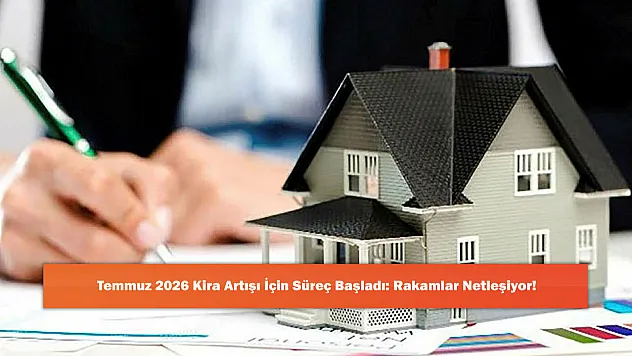 Temmuz 2026 Kira Artışı İçin Süreç Başladı: Rakamlar Netleşiyor!
