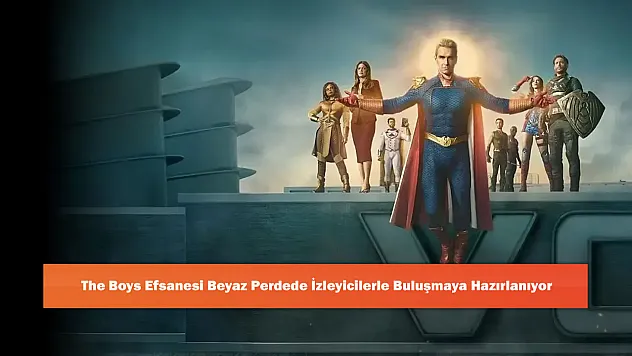 The Boys Efsanesi Beyaz Perdede İzleyicilerle Buluşmaya Hazırlanıyor