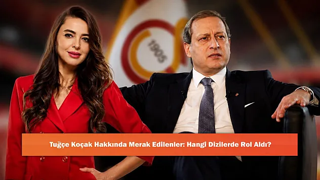 Tuğçe Koçak Hakkında Merak Edilenler: Hangi Dizilerde Rol Aldı?