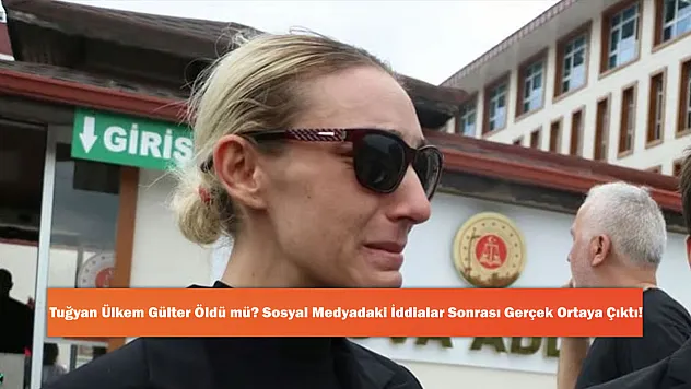 Tuğyan Ülkem Gülter Öldü mü? Sosyal Medyadaki İddialar Sonrası Gerçek Ortaya Çıktı!