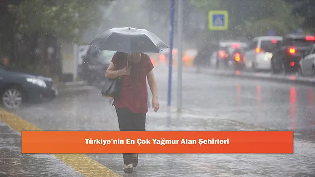 Türkiye'nin En Çok Yağmur Alan Şehirleri