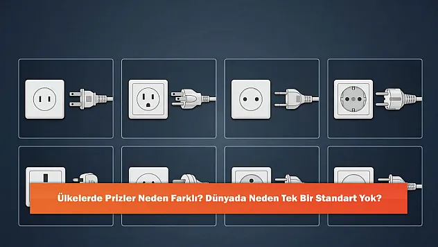 Ülkelerde Prizler Neden Farklı? Dünyada Neden Tek Bir Standart Yok?