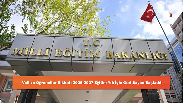 Veli ve Öğrenciler Dikkat: 2026-2027 Eğitim Yılı İçin Geri Sayım Başladı!