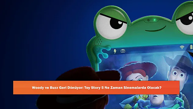 Woody ve Buzz Geri Dönüyor: Toy Story 5 Ne Zaman Sinemalarda Olacak?