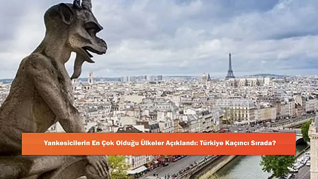 Yankesicilerin En Çok Olduğu Ülkeler Açıklandı: Türkiye Kaçıncı Sırada?