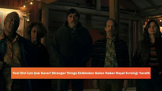 Yeni Dizi İçin Şok Karar: Stranger Things Ekibinden Gelen Haber Hayal Kırıklığı Yarattı!