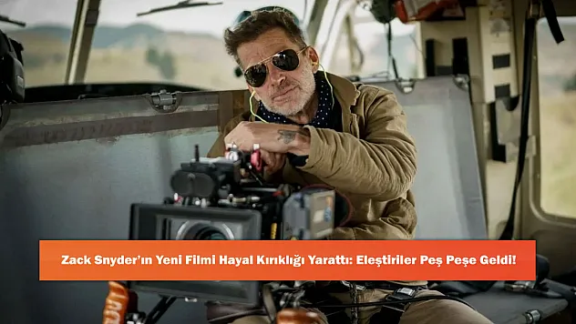 Zack Snyder'ın Yeni Filmi Hayal Kırıklığı Yarattı: Eleştiriler Peş Peşe Geldi!