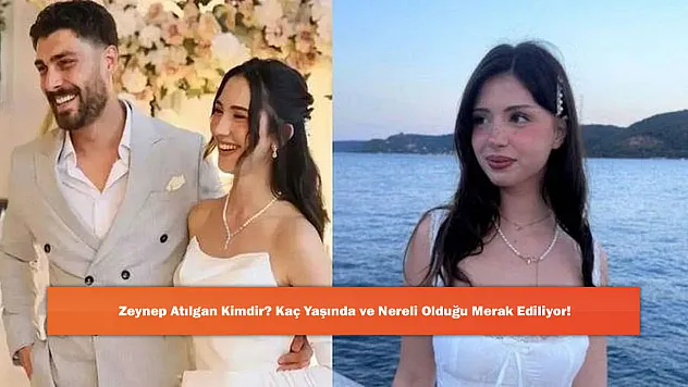 Zeynep Atılgan Kimdir? Kaç Yaşında ve Nereli Olduğu Merak Ediliyor!