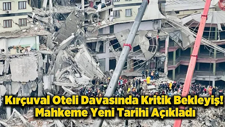 21 Kişinin Can Verdiği Kırçuval Otel Davası Yine Ertelendi!