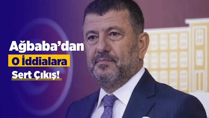 250 Bin Dolar İddialarına Ağbaba'dan Yanıt! 