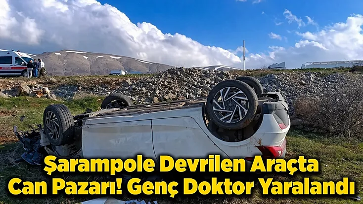 29 Yaşındaki Doktor Ölümden Döndü! Doğanşehir Erkenek'te Feci Kaza