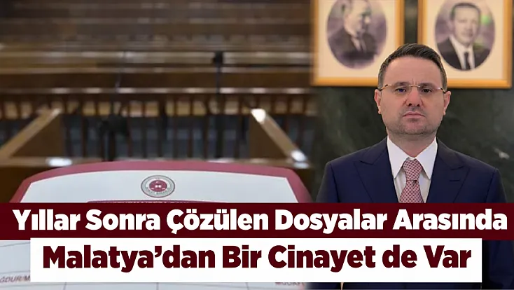 61 Faili Meçhul Dosya Aydınlatıldı! Malatya Detayı Dikkat Çekti