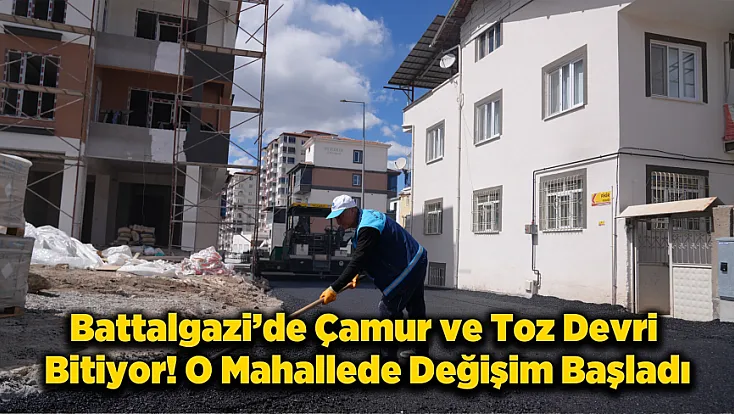 Altyapı Tahribatına Sıcak Asfalt! Battalgazi’de Yollar Şahlanıyor