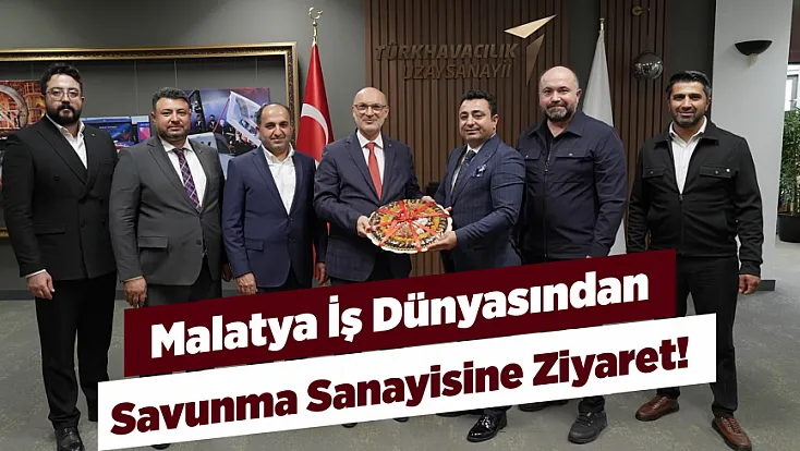 ASKON Malatya’dan TUSAŞ’a Önemli Ziyaret! Görüşmede Hangi Konular Ele Alındı?