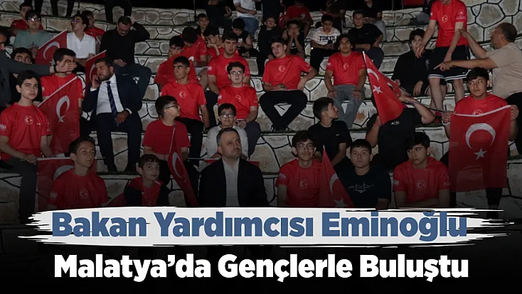 Bakan Eminoğlu Malatya'da Gençlik Çalışmalarını Yerinde İnceledi!