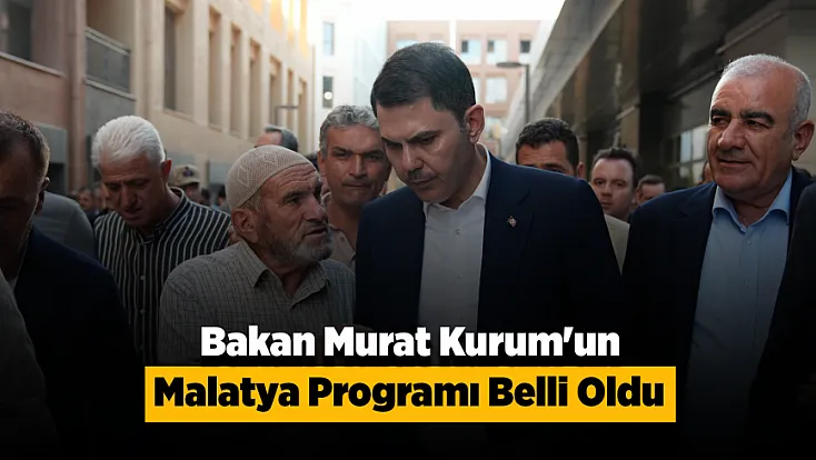 Bakan Murat Kurum Malatya'ya Geliyor! Programın Detayları Belli Oldu