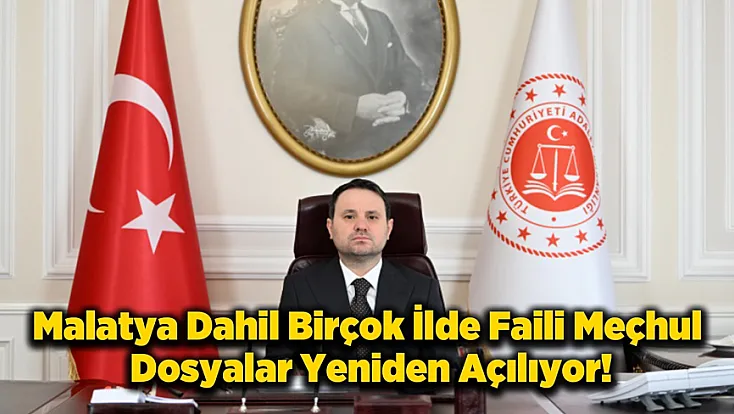 Bakanlıktan Cezasızlık Hamlesi! Malatya Dahil Birçok İlde Dosyalar Yeniden Açıldı