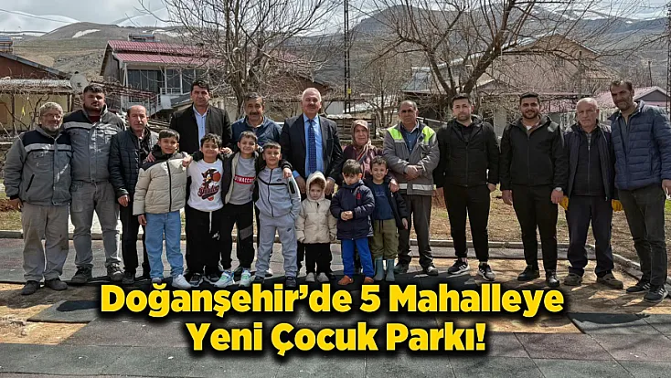 Başkan Bayram: Doğanşehir’de Parksız Mahalle Kalmayacak!