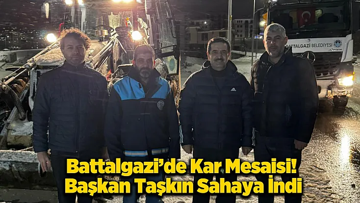 Başkan Taşkın’dan Gece Yarısı Ekiplere Ziyaret!