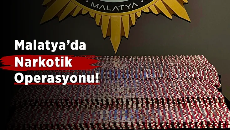 Batıdan Malatya’ya Getirilen Uyuşturucu Sevkiyatı Çökertildi!