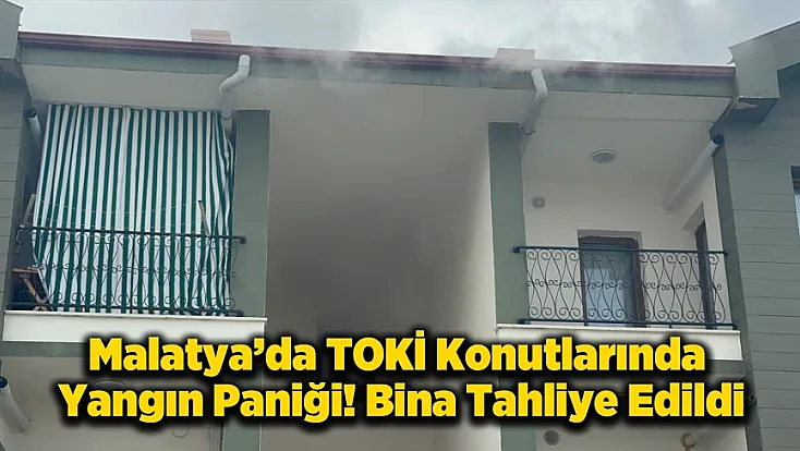 Battalgazi'Yangın Alarmı! Bina Tahliye Edildi, Dumandan Etkilenenler Var!