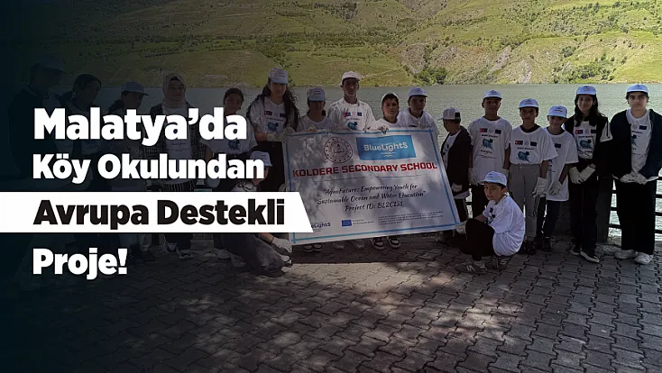 BlueLightS Projesi Malatya’da Hayat Buldu! Öğrenciler Su Krizine Karşı Eğitiliyor