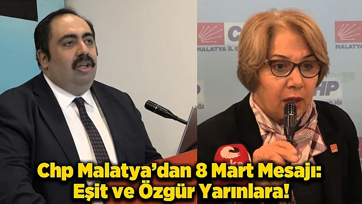 Chp Malatya'dan  Kadın Vizyonu: Atatürk’ün Mirasından Geleceğin Güçlü Kadın Yönetimine