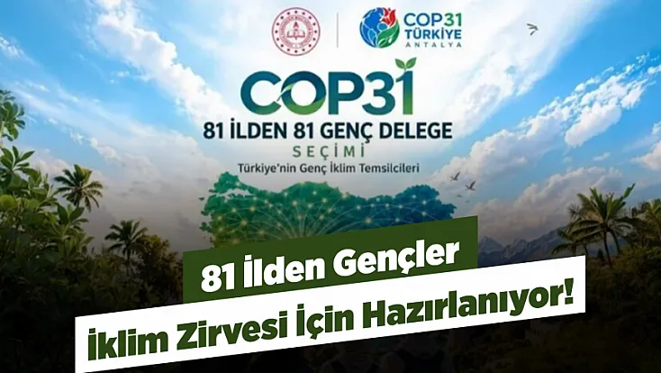 COP31’de Gençlerin Sesi Duyulacak! 81 İlden Delege Seçilecek