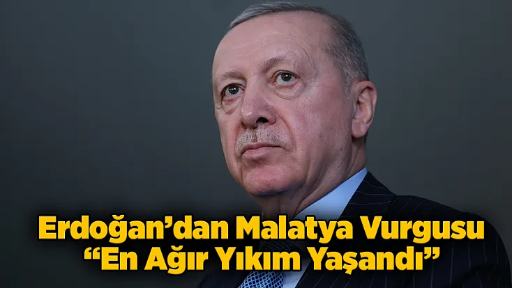 Cumhurbaşkanı Erdoğan: Malatya Yeniden Ayağa Kalkıyor