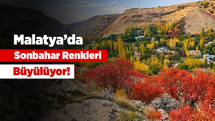 Darende’de Doğa Sonbaharın Renklerine Büründü!