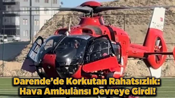 Darende’de Kritik Sevk: 78 Yaşındaki Hasta Malatya’ya Uçuruldu