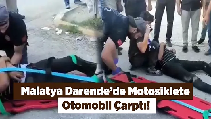 Darende’de Otomobil Motosiklete Çarptı! Yaralı Var