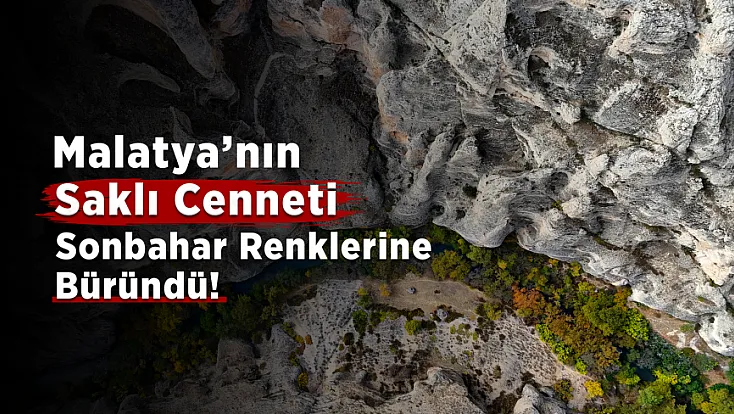 Darende’de Sonbahar Güzelliği! Tohma Kanyonu Renk Değiştirdi