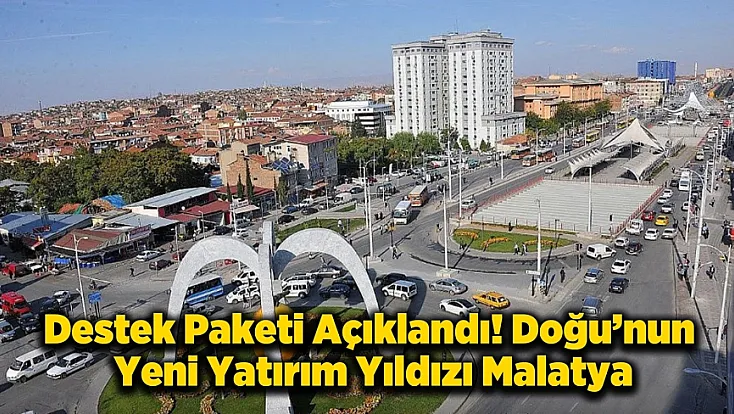 Doğu Anadolu’da Yeni Dönem! Malatya İleri Teknoloji Üssü Oluyor
