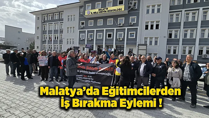 Eğitim-Bir-Sen'den Malatya'da Eylem! Okul Polisi ve Güvenlik Talebi